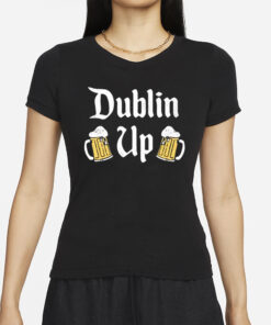 Dublin Up St Patrick’s Day T-Shirt