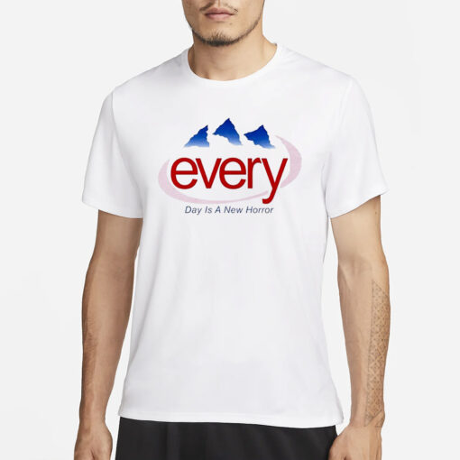 Every Day Is a New Horror T-Shirt1