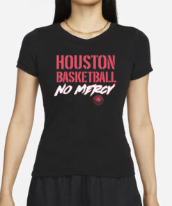 Houston Basket Ball No Mercy T-Shirt