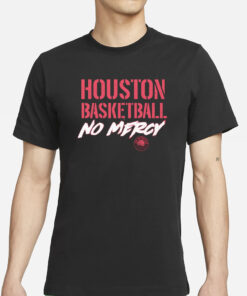 Houston Basket Ball No Mercy T-Shirts