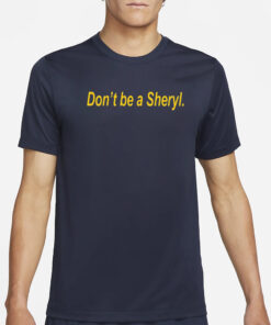 Iowa Hawkeye Don’t Be A Sheryl T-Shirt4