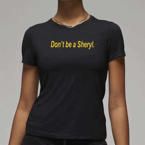 Iowa Hawkeye Don’t Be A Sheryl T-Shirt6