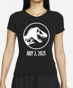 Jurassic World July 2, 2025 T-Shirt