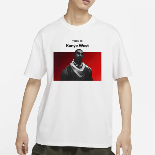 Kanye West This Is Fortnite Guy T-Shirts