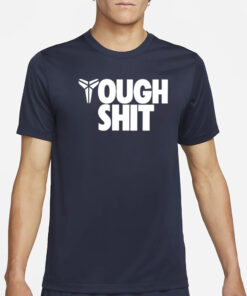 Kobe Bryant Tough Shit T-Shirt2