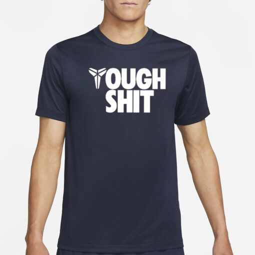 Kobe Bryant Tough Shit T-Shirt2