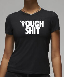 Kobe Bryant Tough Shit T-Shirt4