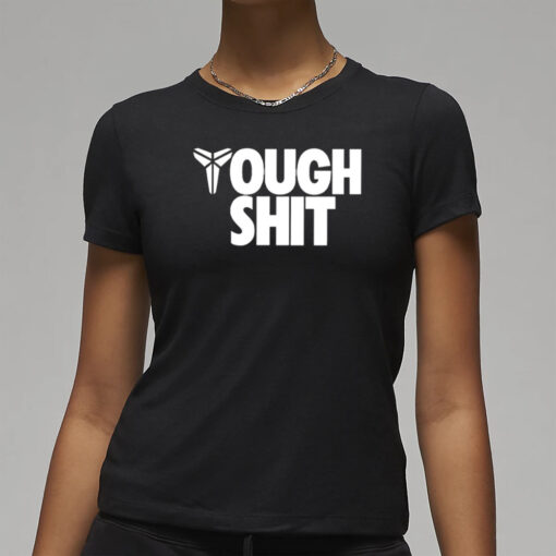 Kobe Bryant Tough Shit T-Shirt4