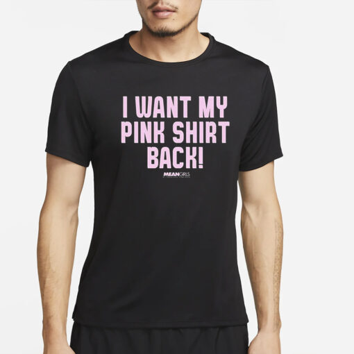 Mean Girls Mad Engine I Want My Pink Shirt Back Graphic T Shirt2