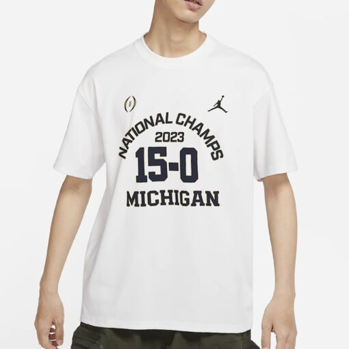 Michigan Wolverines Jordan Brand College Football Playoff 2023 National Champions 15-0 T-Shirts