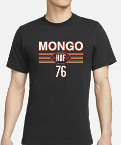 Mongo Is A Hall Of Famer T-Shirt