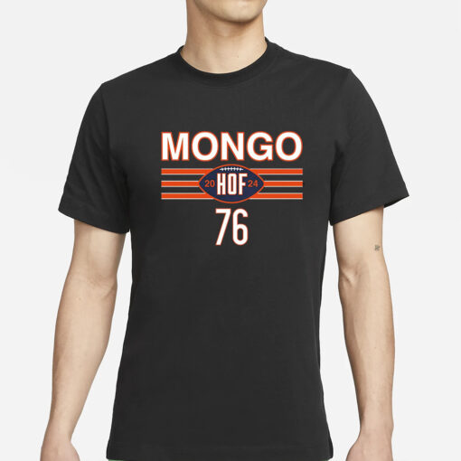 Mongo Is A Hall Of Famer T-Shirt