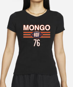 Mongo Is A Hall Of Famer T-Shirts