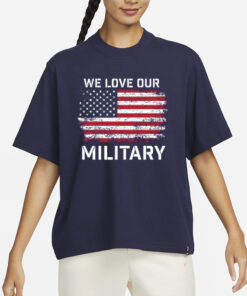 Nikki Haley 2024 we Love Our Military T-Shirt1