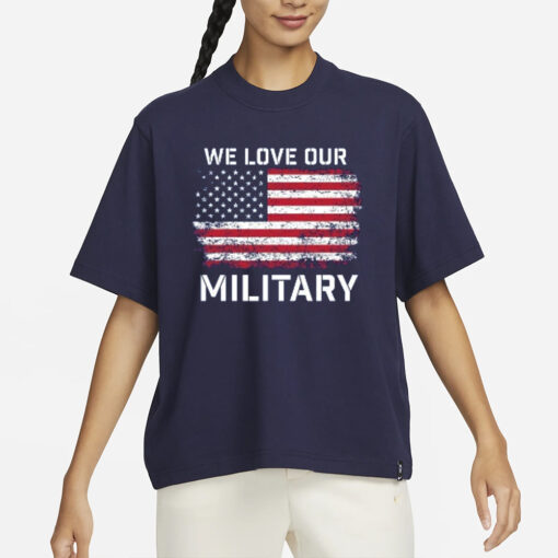 Nikki Haley 2024 we Love Our Military T-Shirt1