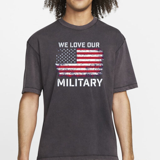 Nikki Haley we Love Our Military 2024 T-Shirt1