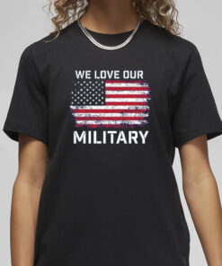 Nikki Haley we Love Our Military 2024 T-Shirt2