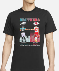 Philadelphia Jason Kelce Vs Chiefs Travis Kelce Brothers Thank You For The Memories T-Shirts