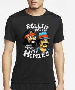 Rollin With My Homies Cheech Chong T Shirt2