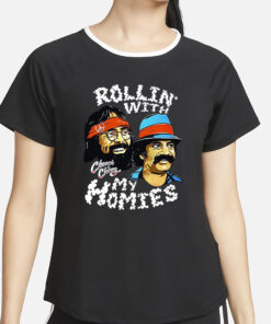 Rollin With My Homies Cheech Chong T Shirt4