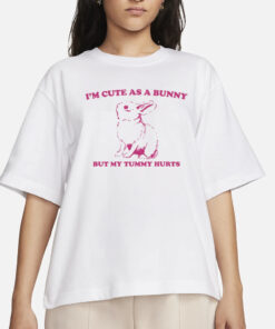 Slippywild I'm Cute As A Bunny But My Tummy Hurts T-Shirt