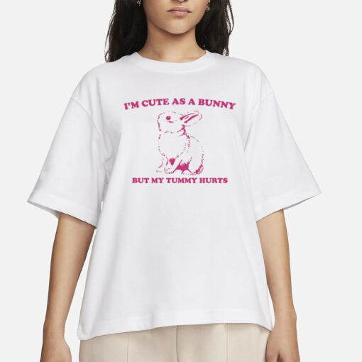 Slippywild I'm Cute As A Bunny But My Tummy Hurts T-Shirt