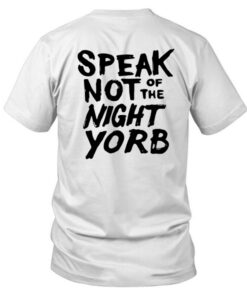 Speak Not Of The Night Yorb T-Shirt