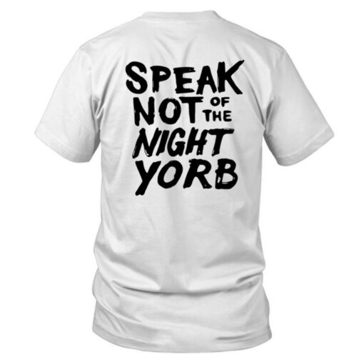 Speak Not Of The Night Yorb T-Shirt