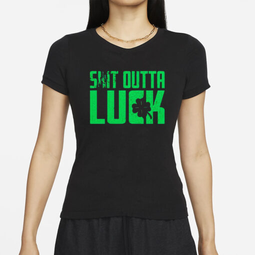 St Patrick’s Day Shit Outta Luck T-Shirts