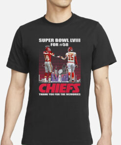 Super Bowl Lviii For 58 Kansas City Chiefs Thank You For The Memories T Shirt