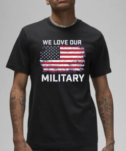 Support Nikki Haley President – We Love Our Military T-Shirt