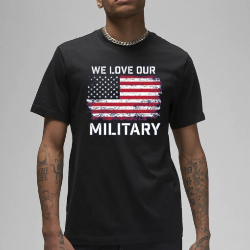 Support Nikki Haley President – We Love Our Military T-Shirt