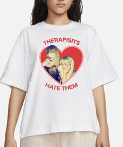 Taylor Swift And Sabrina Carpenter Therapists Hate Them T-Shirt