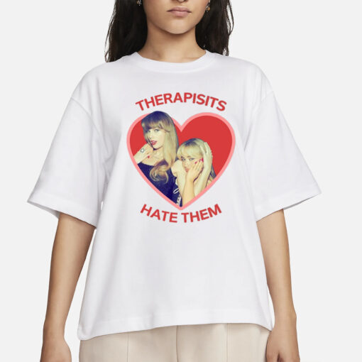 Taylor Swift And Sabrina Carpenter Therapists Hate Them T-Shirt