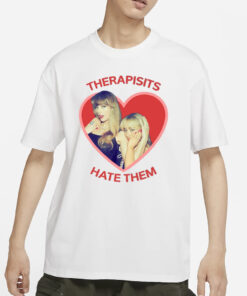 Taylor Swift And Sabrina Carpenter Therapists Hate Them T-Shirts