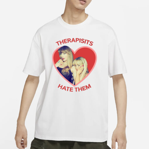 Taylor Swift And Sabrina Carpenter Therapists Hate Them T-Shirts