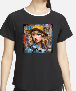 Taylor Swift Vote Blue To Save America T-Shirt