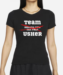 Team Usher Super Bowl 2024 Not Kc And Sf T-Shirts