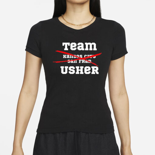 Team Usher Super Bowl 2024 Not Kc And Sf T-Shirts