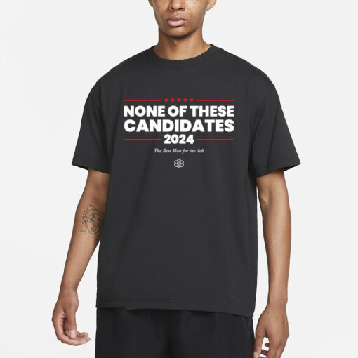 The Babylon Bee None Of These Candidates 2024 T Shirts