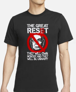 The Great Resist They Will Own Nobody And They Will Be Unhappy T Shirt