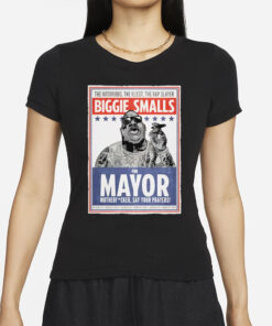 The Notorious The Illest The Rap Slayer Biggie Smalls For Mayor 2024 T-Shirt