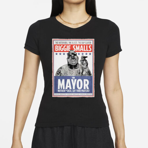 The Notorious The Illest The Rap Slayer Biggie Smalls For Mayor 2024 T-Shirt