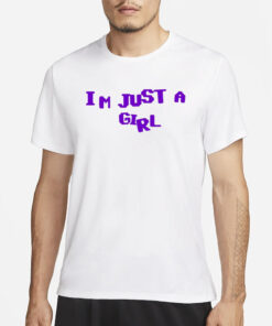 The Phantasy I'm Just A Girl Shirt3The Phantasy I'm Just A Girl Shirt3