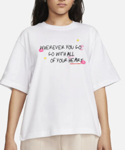 Thedelicatedreams Wherever You Go Go With All Of Your Heart Pro Shirt