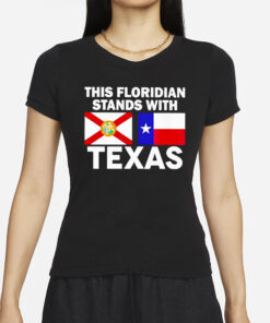 This Floridian Stands With Texas T-Shirt