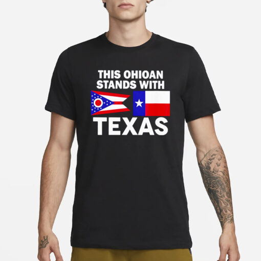 This Ohioan Stands With Texas T-Shirt3