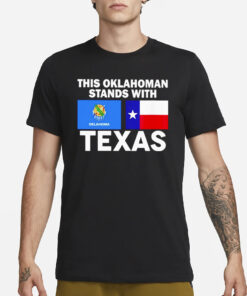 This Oklahoman Stands With Texas T-Shirt1