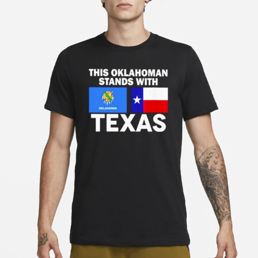 This Oklahoman Stands With Texas T-Shirt1