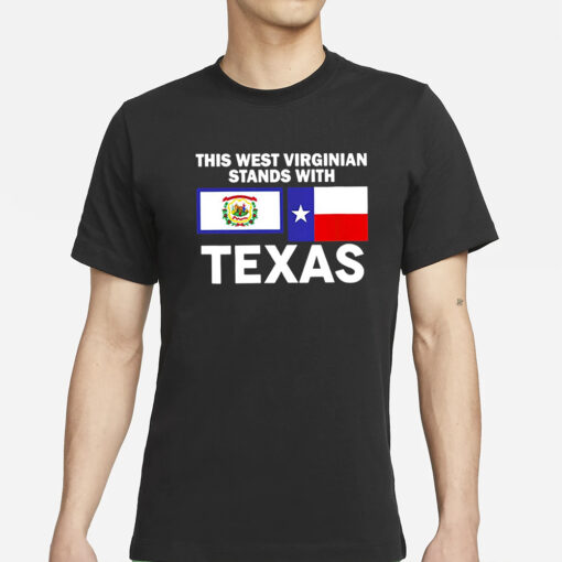 This West-Virginian Stands With Texas T-Shirts